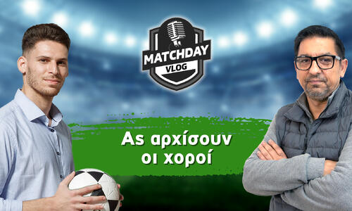 Matchday Vlog: Ας αρχίσουν οι χοροί thumb